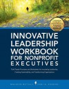 Innovative Leadership Workbook for Nonprofit Executives - Maureen Metcalf, Dani A Robbins, Mark Palmer