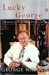 Lucky George: Memoirs of an Anti-politician - George Walden