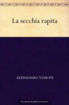 La secchia rapita (Italian Edition) - Alessandro Tassoni