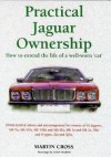 Practical Jaguar Ownership: How to Extend the Life of a Well-Worn "Cat" - Martin Cross, Alan Marsh