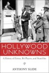 Hollywood Unknowns - Anthony Slide