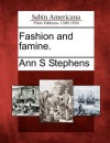 Fashion and Famine. - Ann S. Stephens