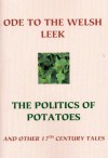 Ode to the Welsch Leek, the Politics of Potatoes: And Other Seventeenth-Century Tales - Rhwymbooks