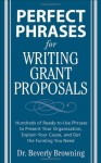 Perfect Phrases for Writing Grant Proposals (Perfect Phrases Series) - Beverly Browning