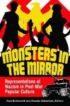 Monsters in the Mirror: Representations of Nazism in Post-War Popular Culture - Sara Buttsworth, Maartje Abbenhuis