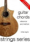 Guitar Chords Reference and Method (Strings Series Guitar Book 1) - Mike Taylor