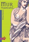 Mur Hadriana - William Dietrich