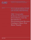 Nuclear Reactor License Renewal: NRC Generally Follows Documented Procedures, but its Revisions to Environmental Review Guidance Ilave not Been Timely - Government Accountability Office