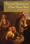 True and Untrue and Other Norse Tales - Sigrid Undset, Frederick T. Chapman