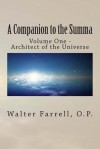 A Companion to the Summa: Volume One - The Architect of the Universe - Walter Farrell