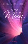 Fly Me to the Moon: In seinem Bann - Anaïs Goutier