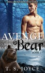 Avenge the Bear (Hells Canyon Shifters Book 3) - T.S. Joyce