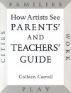 How Artists See Parents' and Teachers' Guide - Colleen Carroll, Dorothy Berkson