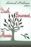 Death, Bereavement, and Mourning - Samuel Heilman