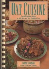 Oat Cuisine: Over 200 Delicious Recipes to Help You Lower Your Cholesterol Level - Bobbie Hinman