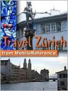 Travel Zurich, Switzerland - MobileReference