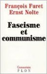 Fascisme Et Communisme - François Furet, Ernst Nolte