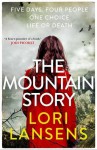 The Mountain Story - Lori Lansens