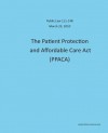 Public Law 111-148 March 23, 2010 the Patient Protection and Affordable Care ACT (Ppaca) - The United States Government