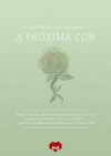 A Próxima Cor - Daniel Maia-Pinto Rodrigues