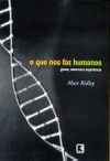 O Que Nos Faz Humanos - Matt Ridley, Ryta Vinagre