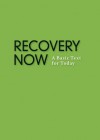 Recovery Now: A Basic Text for Today - Hazelden Foundation