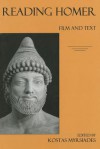 Reading Homer: Film and Text - Kostas Myrsiades