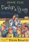 Design A Pram (Yellow Banana Books) - Anne Fine