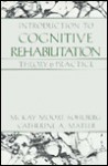 Introduction to Cognitive Rehabilitation: Theory and Practice - McKay Moore Sohlberg, Catherine A. Mateer