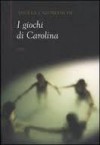 I Giochi Di Carolina - Angela Capobianchi