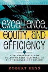 Excellence, Equity, and Efficiency: How Principals and Policymakers Can Survive the Triangle of Tension - Robert Hess