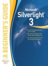 Microsoft Silverlight 2: A Beginner's Guide Microsoft Silverlight 2: A Beginner's Guide - Shannon Horn