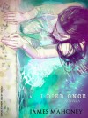 I Died Once - James Mahoney, Nina Colt