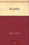 Bouddha (French Edition) - Jules Claretie