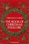 The book of Christmas folklore (A Continuum book) - Tristram Potter Coffin