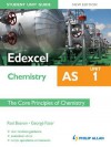 Edexcel as Chemistry Student Unit Guide New Edition: Unit 1 the Core Principles of Chemistry - Rod Beavon, George Facer