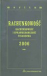 Rachunkowość i sprawozdawczość finansowa 2006.
Tom I i II - Beata Wawrzyńczak Jędryka, Ewa Walińska