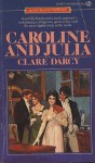 Caroline and Julia (Regency Romance) - Clare Darcy