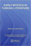 Early Mystics in Turkish Literature - Mehmed Koprulu, Robert Dankoff, Gary Leiser