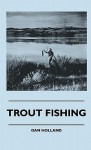 Trout Fishing - Dan Holland