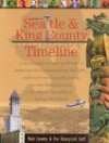 Seattle and King County Timeline: A Chronological Guide to Seattle and King County's First 150 Years - Walt Crowley