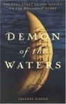 Demon of the Waters: The True Story of the Mutiny on the Whaleship Globe - Gregory Gibson