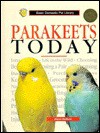 Parakeets Today: A Complete and Up-To-Date Guide (Basic Domestic Pet Library) - Elaine Radford