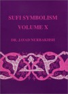 Sufi Symbolism: The Nurbakhsh Encyclopedia Of Sufi Terminology, Vol. 10: Spiritual State And Mystical Stations - Javad Nurbakhsh