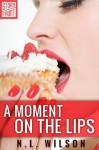 A Moment on the Lips - N.L. Wilson