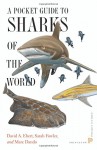 A Pocket Guide to Sharks of the World (Princeton Pocket Guides) - David A Ebert, Sarah Fowler, Marc Dando