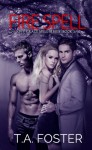 Fire Spell (Ivy Grace Spell Series #3) - T.A. Foster