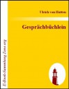 Gesprächbüchlein (German Edition) - Ulrich von Hutten