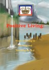 Positive Living. the Best of Breslov on Positive Living. - Mohorosh Of Heichal Hakodesh Breslov