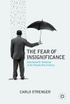 The Fear of Insignificance: Searching for Meaning in the Twenty-first Century - Carlo Strenger